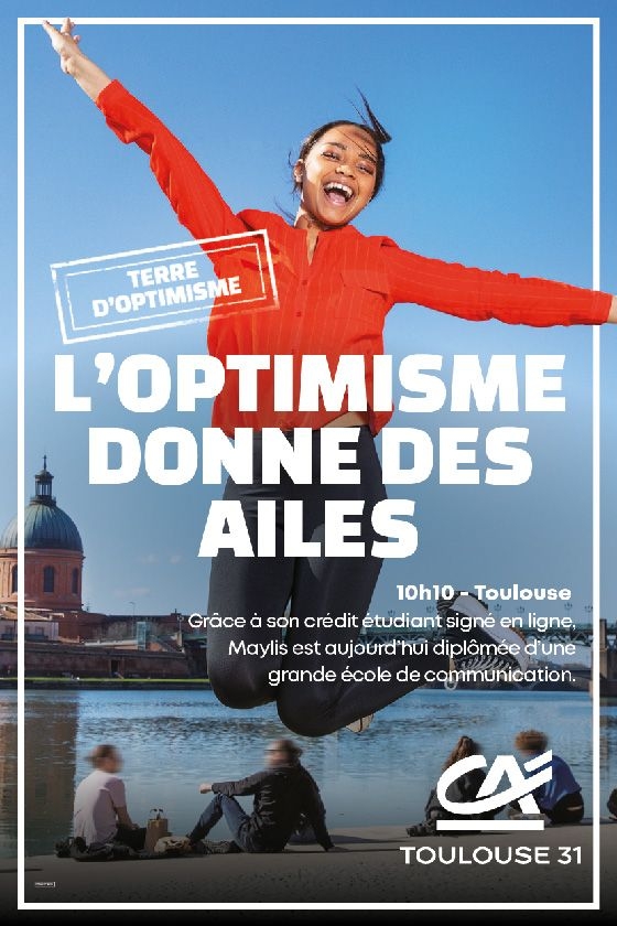 Affiche "L'optimisme donne des ailes"-  Crédit Agricole Toulouse 31, Campagne l'optimisme