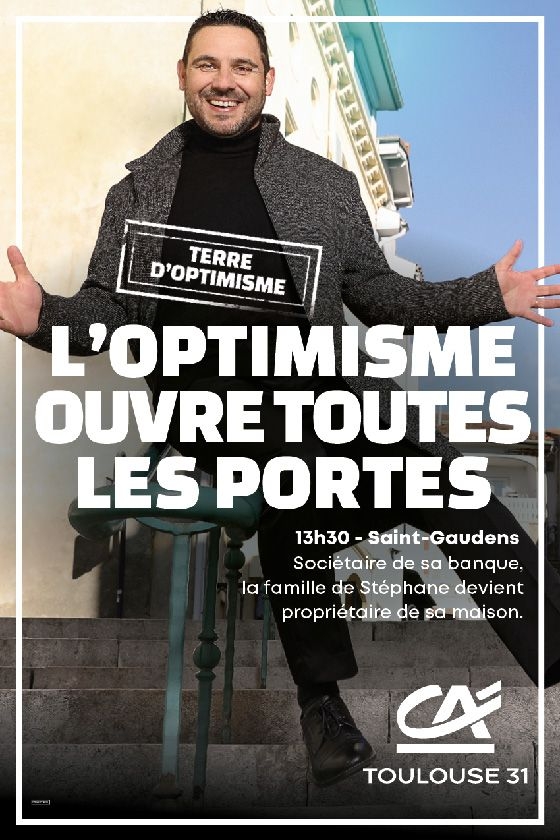 Affiche "L'optimisme ouvre toutes les portes"-  Crédit Agricole Toulouse 31, Campagne l'optimisme