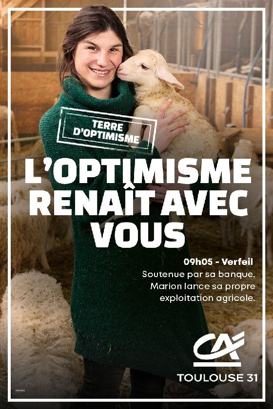 Affiche "L'optimisme renait avec vous"-  Crédit Agricole Toulouse 31, Campagne l'optimisme