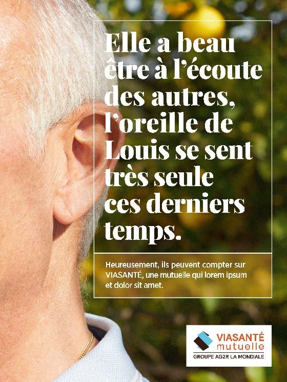 Affiche "Elle a beau être à l'écoute des autres, l'oreille de Louis se sent très seule ces derniers temps" de la campagne « Les parties du corps » - VIASANTÉ Mutuelle